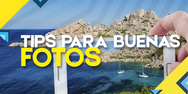 TIPS PARA BUENAS FOTOS CON EL CELULAR