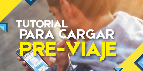 TUTORIAL - PARA CARGAR PRE VIAJE